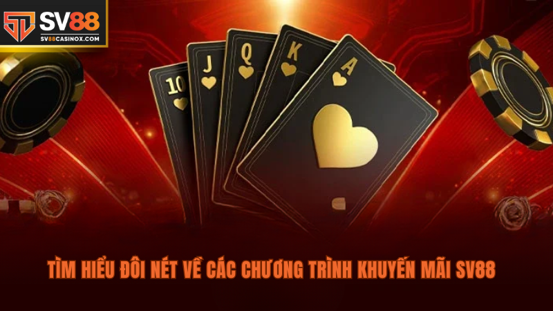 Tìm hiểu đôi nét về các chương trình khuyến mãi SV88.
